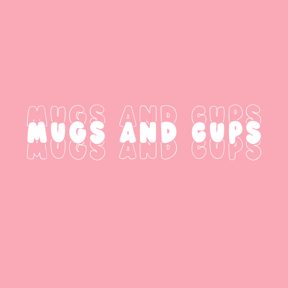 Mugs and Cups