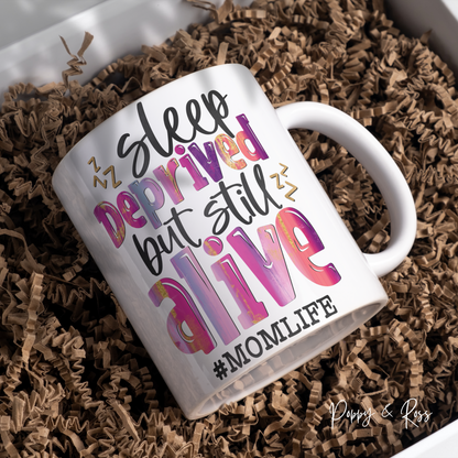 Sleep Deprived But Still Alive Coffee Mug 15 Oz