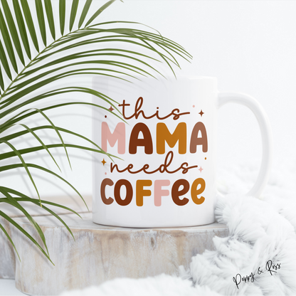 This Mama Needs Coffee Mug 15 Oz