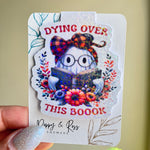 Dying Over This Book Ghostie Double Sided Magnetic Bookmark